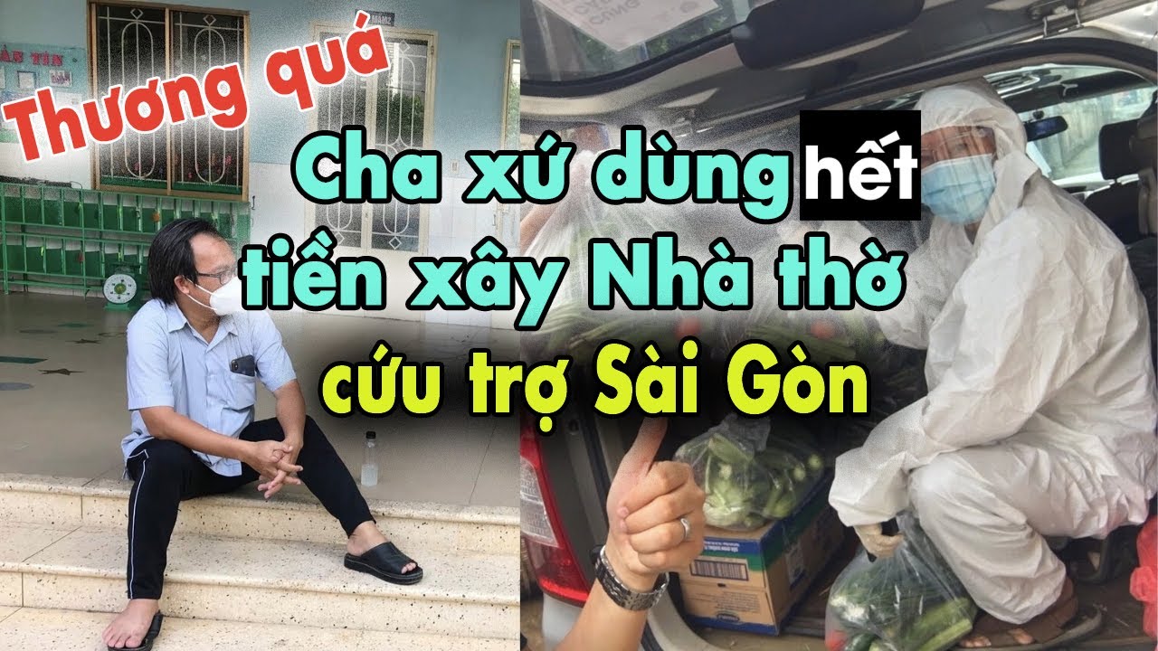 Cha Phêrô Nguyễn Ngọc Long, nhà thờ Mỹ Lợi B, Cái Bè, Tiền Giang dùng tiền xây nhà thờ mua nông sản miền Tây giúp bà con TP. Hồ Chí Minh vượt qua đại dịch. Ảnh: CTV