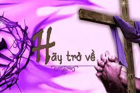 Mùa Chay - Mùa sám hối, mời gọi hoán cải. Ảnh: CTV 
