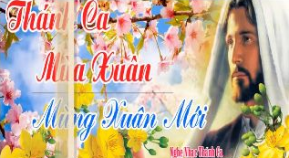 Thánh Ca Mùa Xuân Đặc Biệt 2017