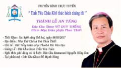 Trực Tiếp: Thánh Lễ An Táng Đức Cha Giuse Vũ Duy Thống, ngày 06.03.2017 lúc 9g00 sáng