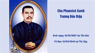 Lễ Tuyên phong Chân phước cho Cha Phanxicô Xaviê Trương Bửu Diệp